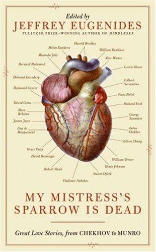 Image 0 of My Mistress's Sparrow Is Dead: Great Love Stories, from Chekhov to Munro