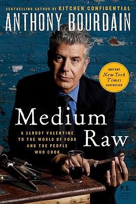 Medium Raw: A Bloody Valentine to the World of Food and the People Who Cook (P.S