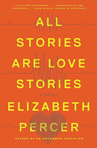 All Stories Are Love Stories: A Novel
