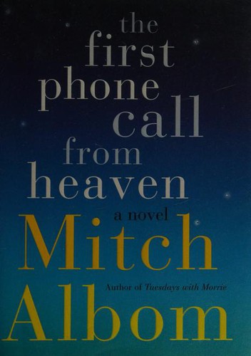 The First Phone Call from Heaven: A Novel