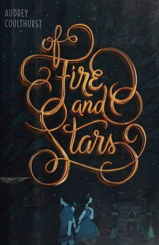 Image 0 of Of Fire and Stars (Of Fire and Stars, 1)