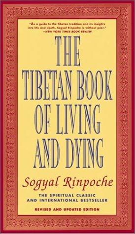 The Tibetan Book of Living and Dying: The Spiritual Classic & International Best