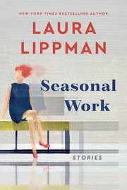 Seasonal work : by Lippman, Laura,