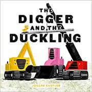 The digger and the duckling / by Kuefler, Joseph,