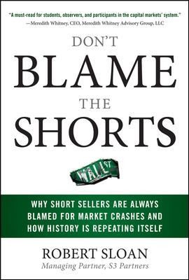 Image 0 of Don't Blame the Shorts: Why Short Sellers Are Always Blamed for Market Crashes a