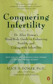 Conquering Infertility: Dr. Alice Domar's Mind/Body Guide to Enhancing Fertility and Coping with Infertility