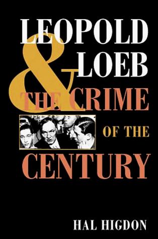 Leopold and Loeb: The Crime of the Century