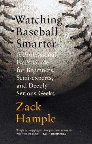 Image 0 of Watching Baseball Smarter: A Professional Fan's Guide for Beginners, Semi-expert