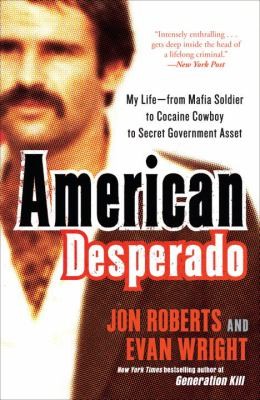 Image 0 of American Desperado: My Life--From Mafia Soldier to Cocaine Cowboy to Secret Gove