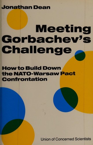 Book cover of Meeting Gorbachev's challenge : how to build down the NATO-Warsaw Pact confrontation