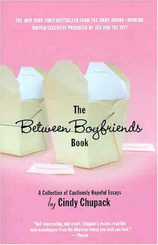 Image 0 of The Between Boyfriends Book: A Collection of Cautiously Hopeful Essays