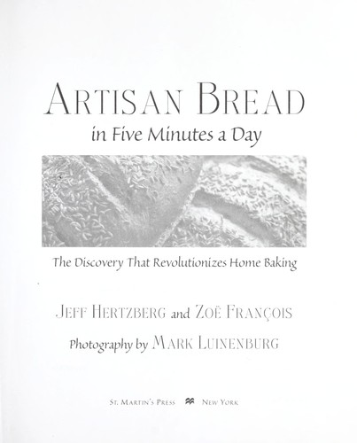 Image 0 of Artisan Bread in Five Minutes a Day: The Discovery That Revolutionizes Home Baki