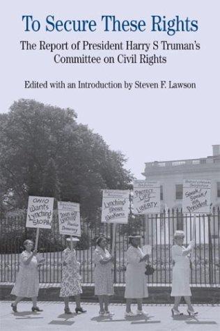 To Secure These Rights: The Report of President Harry S Truman's Committee on Ci