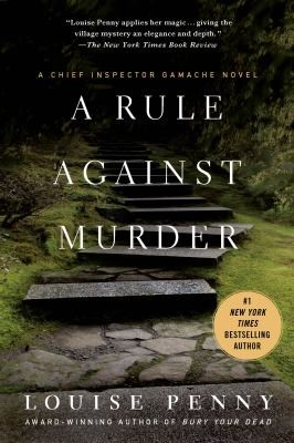 A Rule Against Murder: A Chief Inspector Gamache Novel (Chief Inspector Gamache 