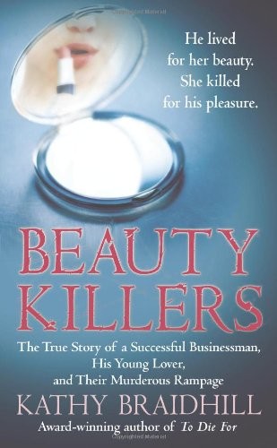 Image 0 of Beauty Killers: The True Story of a Successful Businessman, His Young Lover, and