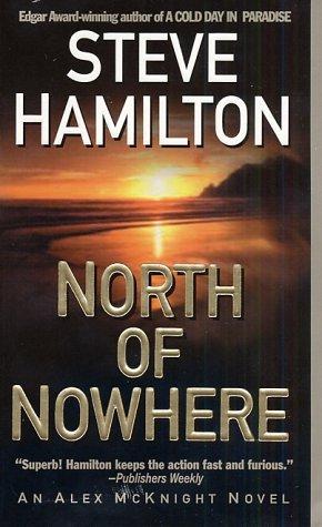 Image 0 of North of Nowhere: An Alex McKnight Novel (Alex McKnight Novels)
