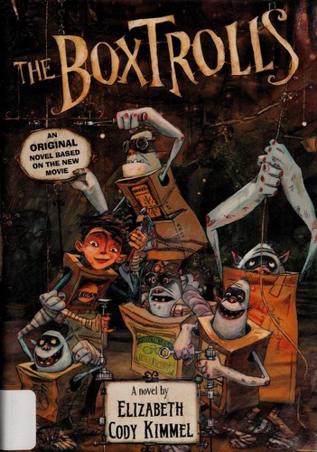 Image 0 of The Boxtrolls By Elizabeth Cody Kimmel [Motion Picture Novelization] [Paperback]