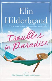 Troubles In Paradise : by Hilderbrand, Elin