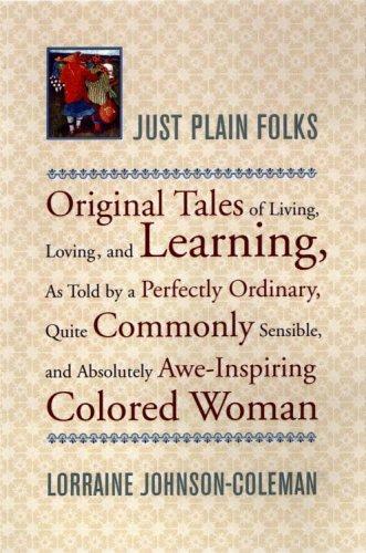 Just Plain Folks: Original Tales of Living, Loving, Longing, and Learning, As To