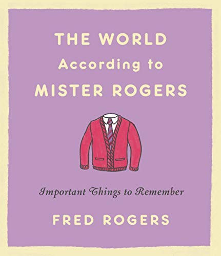 Image 0 of The World According to Mister Rogers: Important Things to Remember