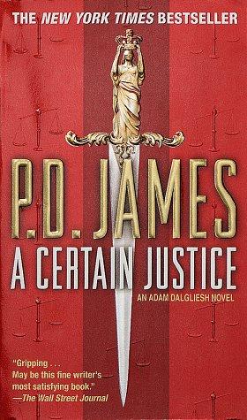 A Certain Justice (Adam Dalgliesh Mysteries)