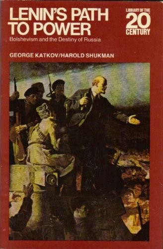 Book cover of Lenin's path to power : Bolshevism and the destiny of Russia