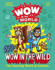 Wow in the World: Wow in the Wild : The Amazing World of Animals. by Thomas, Mindy.