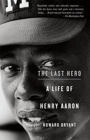 Image 0 of The Last Hero: A Life of Henry Aaron