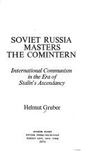 Book cover of Soviet Russia masters the Comintern ; international communism in the era of Stalin's ascendancy
