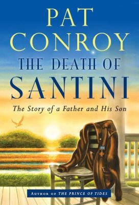 Image 0 of The Death of Santini: The Story of a Father and His Son