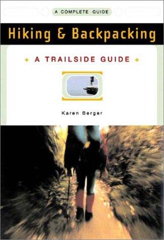 A Trailside Guide: Hiking & Backpacking (Trailside Guides)