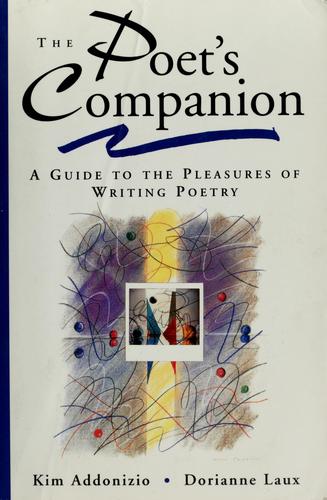 Image 0 of The Poet's Companion: A Guide to the Pleasures of Writing Poetry
