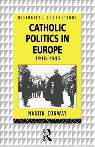 Book cover of Catholic politics in Europe, 1918-1945