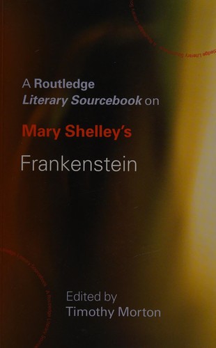 Mary Shelley's Frankenstein: A Routledge Study Guide and Sourcebook (Routledge G