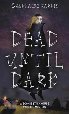 Dead Until Dark (Sookie Stackhouse/True Blood, Book 1)