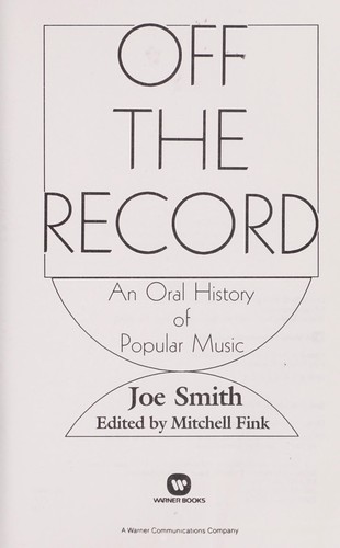 Image 0 of Off the Record: An Oral History of Popular Music