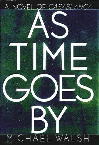 Image 0 of As Time Goes By: A Novel of Casablanca