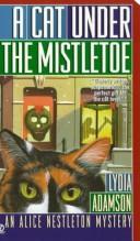 Image 0 of A Cat Under the Mistletoe: An Alice Nestleton Mystery