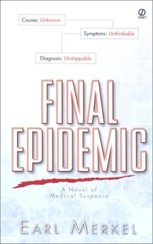 Final Epidemic:: A Novel of Medical Suspense