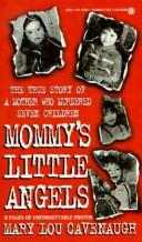 Image 0 of Mommy's Little Angels: The True Story of a Mother Who Murdered Seven Children