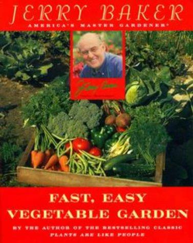 Jerry Baker's Fast, Easy Vegetable Garden