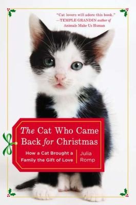 Image 0 of The Cat Who Came Back for Christmas: How a Cat Brought a Family the Gift of Love