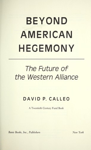 Book cover of Beyond American hegemony :  the future of the Western Alliance