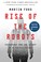 Capa do livro Rise of the Robots: Technology and the Threat of a Jobless Future