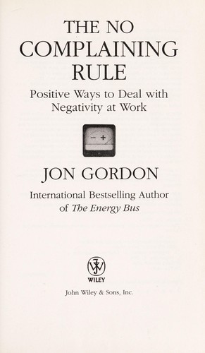Image 0 of The No Complaining Rule: Positive Ways to Deal with Negativity at Work