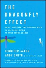 The Dragonfly Effect: Quick, Effective, and Powerful Ways To Use Social Media to