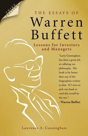 Essays of Warren Buffett Lessons for Investors and Managers