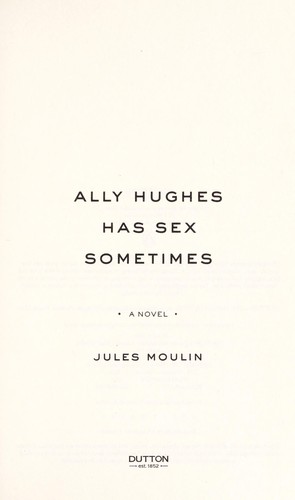 Image 0 of Ally Hughes Has Sex Sometimes: A Novel