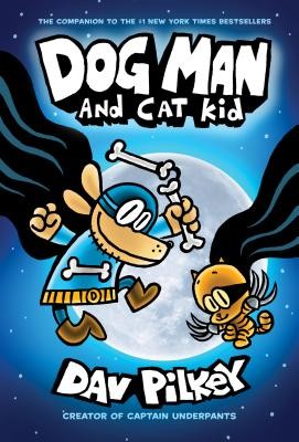 Image 0 of Dog Man and Cat Kid: From the Creator of Captain Underpants (Dog Man #4)