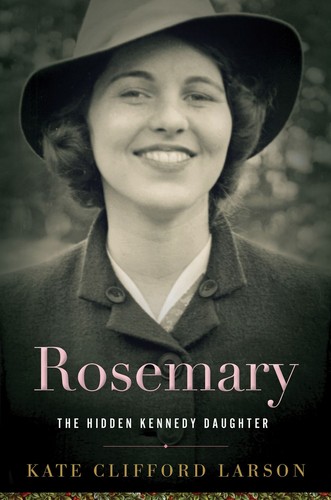 Image 0 of Rosemary: The Hidden Kennedy Daughter